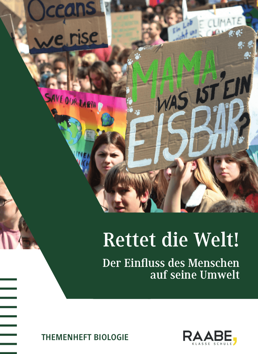 Rettet die Welt! Der Einfluss des Menschen auf seine Umwelt