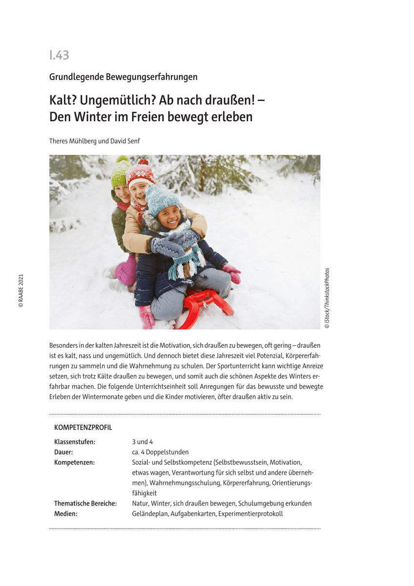 Kalt? Ungemütlich? Ab nach draußen!