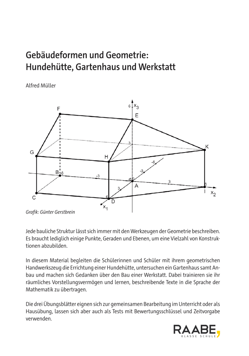 Gebäudeformen und Geometrie: Hundehütte, Gartenhaus und Werkstatt