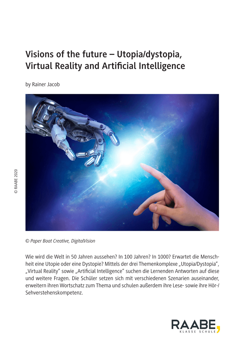 Visions of the future: Utopia/dystopia, Virtual Reality and Artificial Intelligence
