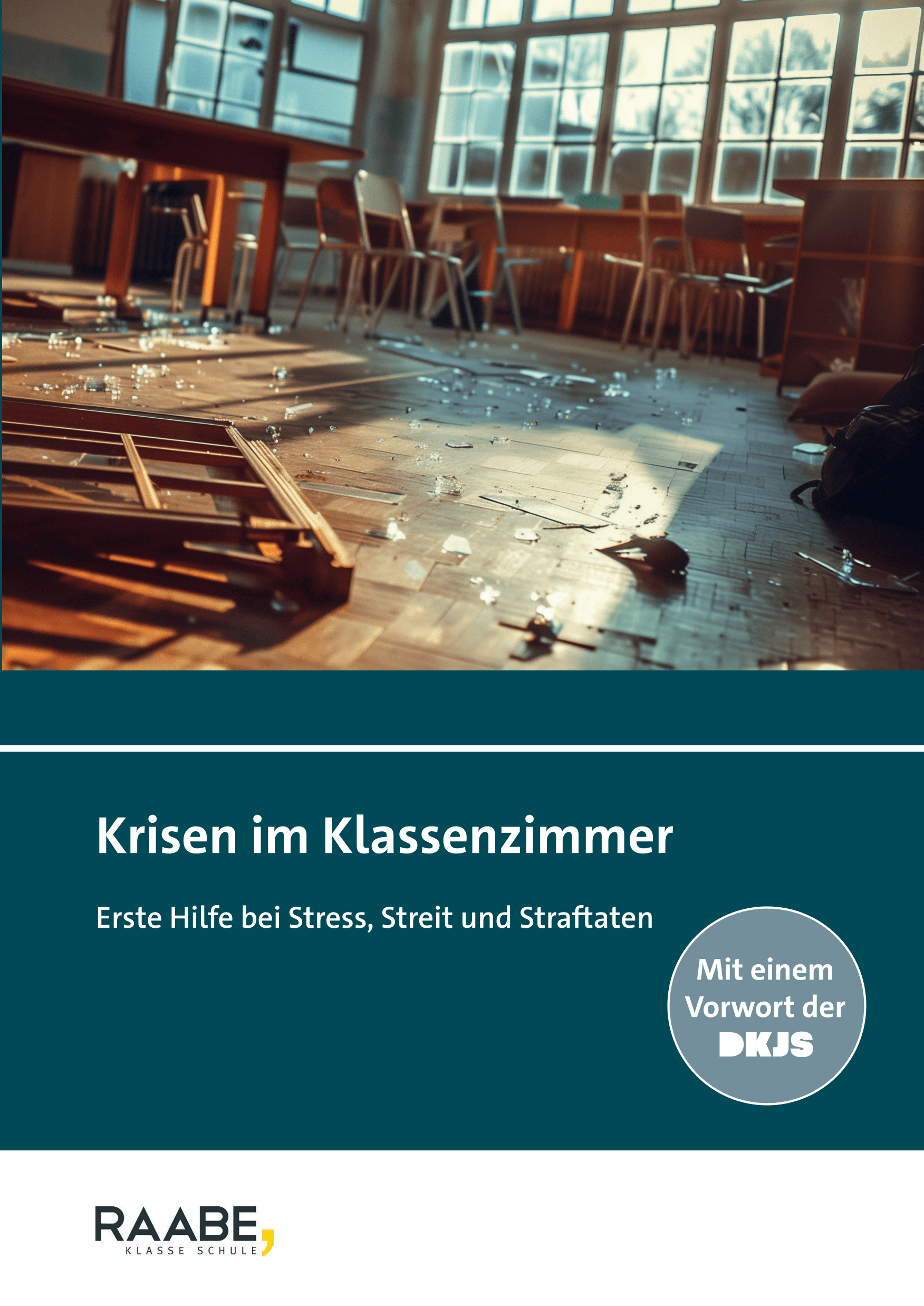 Krisen im Klassenzimmer - Erste Hilfe bei Stress, Streit und Straftaten Krisen im Klassenzimmer - Erste Hilfe bei Stress, Streit und Straftaten